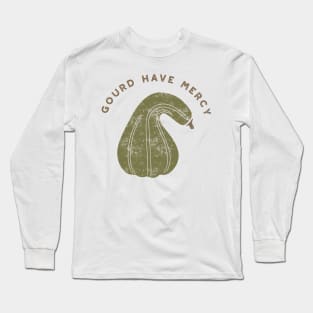 Gourd Have Mercy Long Sleeve T-Shirt